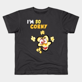 I'm so corny! Kids T-Shirt